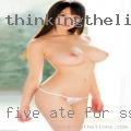 Five ate for sschellinkhout1 at gee mail.